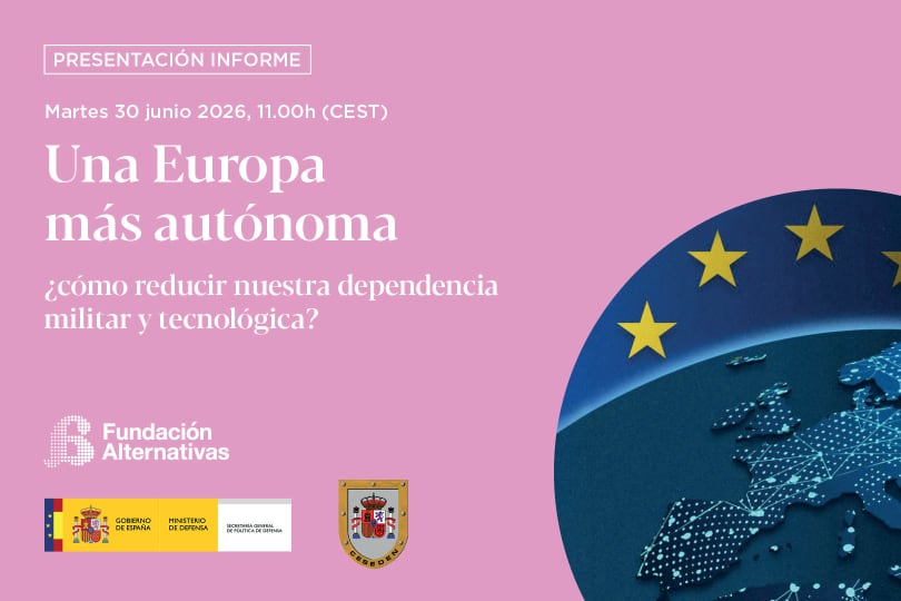 Fundación Alternativas: Informe ‘Una Europa más autónoma’